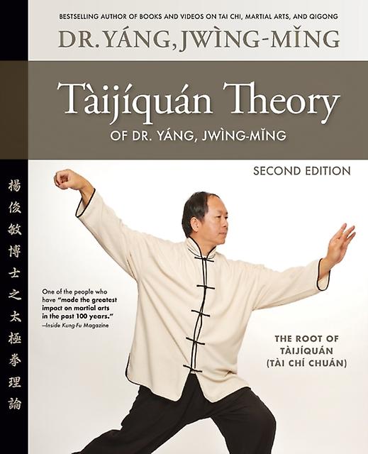 Taijiquan Theory Of Dr. Yang Jwingming 2nd Ed by Dr. JwingMing Yang Paperback Book