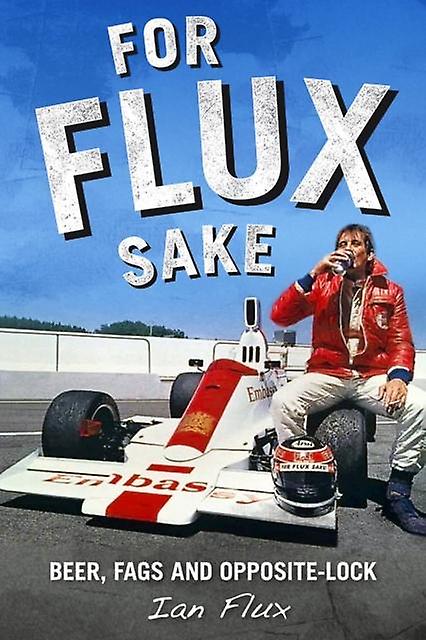 For Flux Sake by Ian Flux Hardback Book