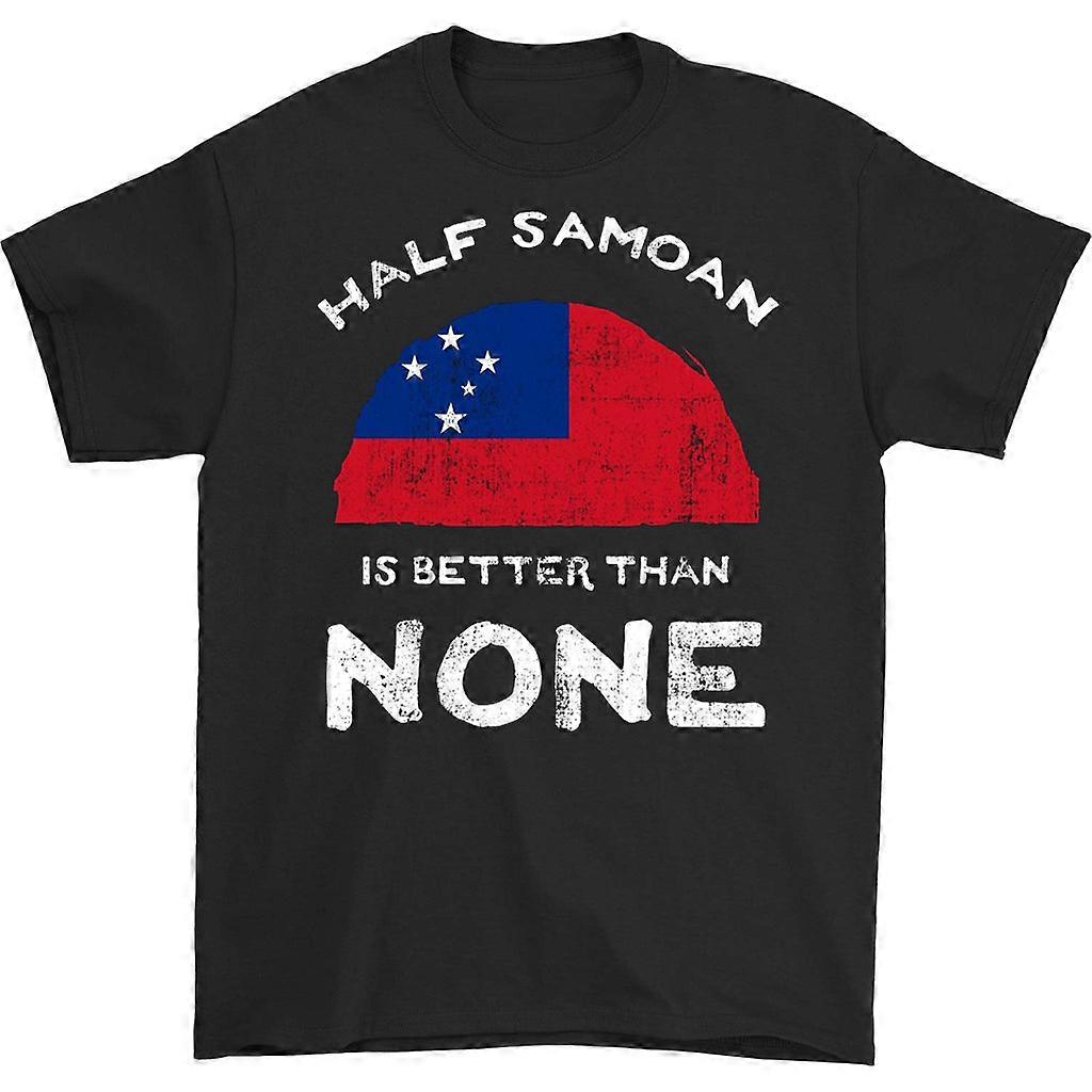 Half Samoan Is Better Than None T-paita