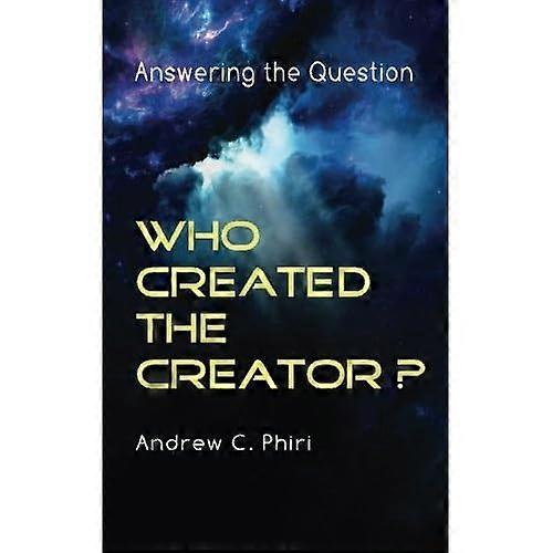 Answering the question: Who created the Creator?