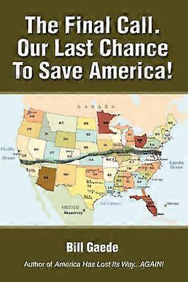 The Final Call Our Last Chance to Save America