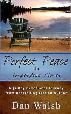 Perfect Peace in Imperfect Times