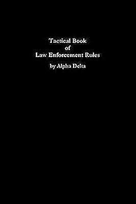 Tactical Book of Law Enforcement Rules