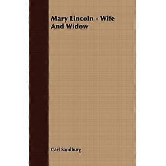 Mary Lincoln  Wife and Widow