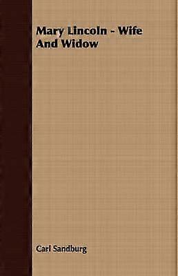 Mary Lincoln Ehefrau und Witwe