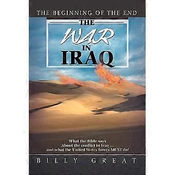 The War In Iraqthe Beginning Of The End - Billy Great - Paperback - en Book