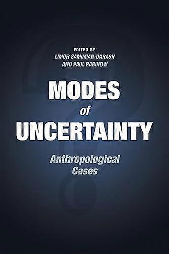 Modes of Uncertainty: Anthropological Cases