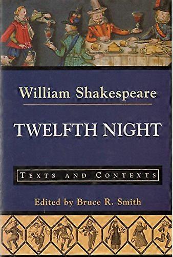 Twelfth Night: Texts and Contexts