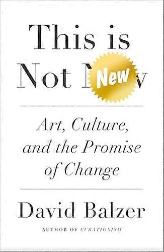 This is Not New: Art Culture and the Promise of Change