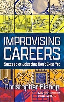Improvising Careers by Christopher Bishop Paperback