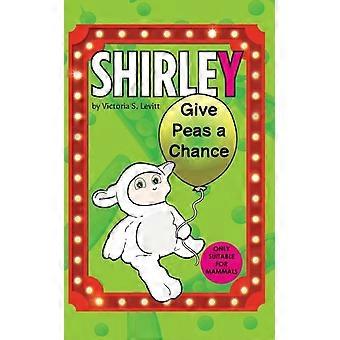 Shirley, dê uma chance às ervilhas - Victoria S. Levitt