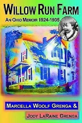 WILLOW RUN FARM An Ohio Memoir 19241935