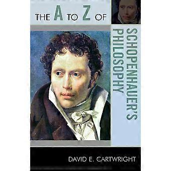 A To Z Of Schopenhauer's Philosophy - David E. Cartwright