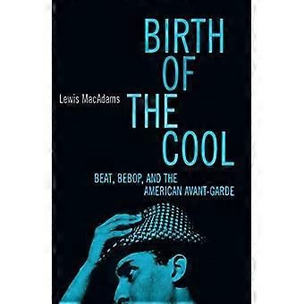 Naissance du cool : le beat, le bebop et l’avant-garde américaine