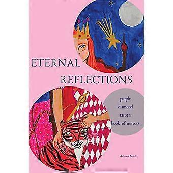 Ewige Reflexionen: Das Buch der Spiegel des Purple Diamond Tarot