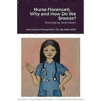 Verpleegster Florence (R), Waarom en hoe niezen we?