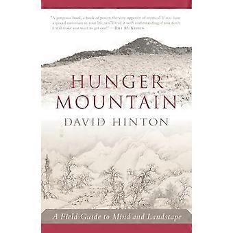 Hunger: Ein Feld Bergführer für Geist und Landschaft