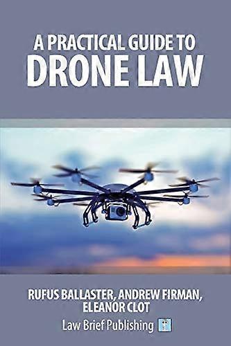 A Practical Guide to Drone -  Law