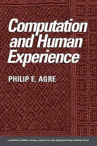 Computation And Human Experience - Philip E. Agre - Paperback - en Book