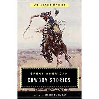 Great American Cowboy Stories Lyons Press Classics - Globe Pequot Publishing Group Inc - Paperback - en Book