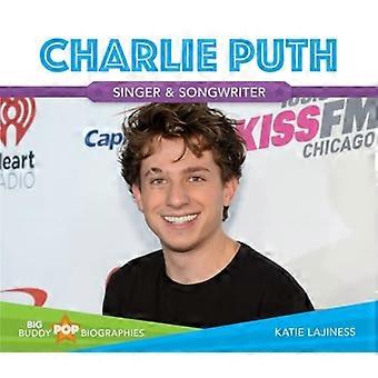 Charlie Puth: Zanger en songwriter (Big Buddy Pop Biographies)