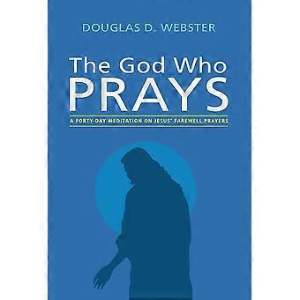 O Deus que Ora - Douglas D. Webster - Capa dura - livro em inglês