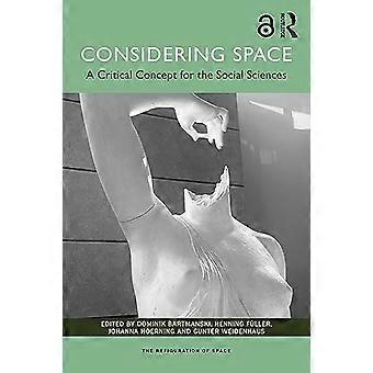 Considering Space A Critical Concept for the Social Sciences