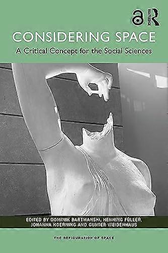 Considering Space A Critical Concept for the Social Sciences