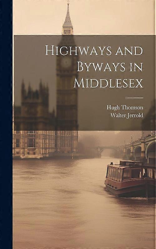 Highways And Byways In Middlesex