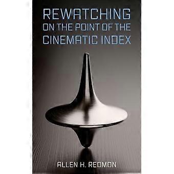 Rewatching On The Point Of The Cinematic Index