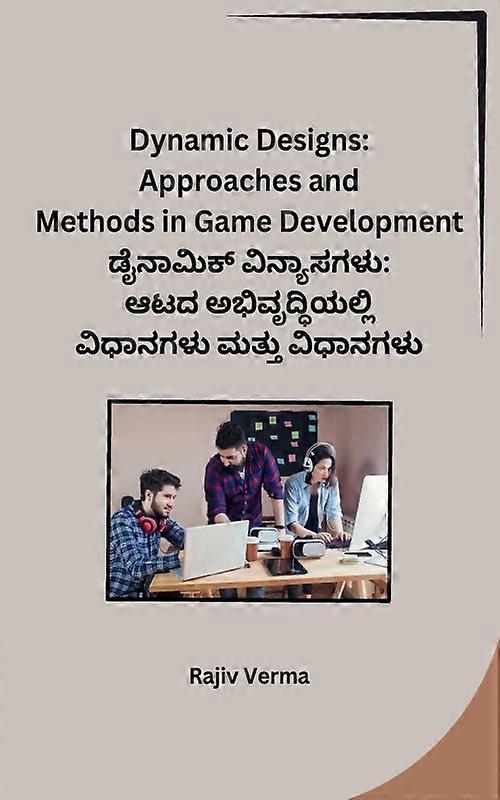 Dynamic Designs Approaches And Methods In Game Development