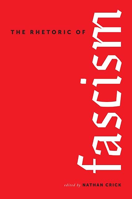 The Rhetoric Of Fascism Hardback Book