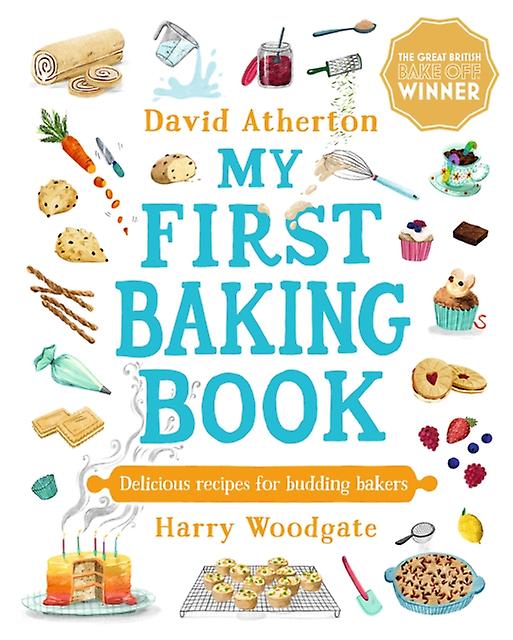 My First Baking Book Delicious Recipes For Budding Bakers by David Atherton Hardback Book