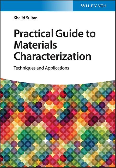 Practical Guide To Materials Characterization by Khalid Sultan Paperback Book