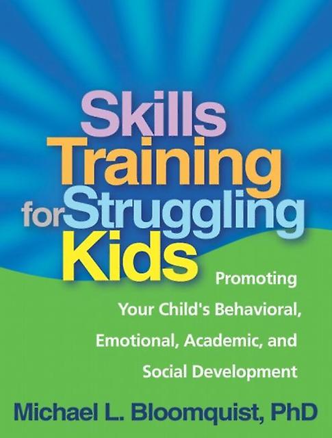 Skills Training For Struggling Kids by Bloomquist & Michael L. University of Minnesota & United States Paperback
