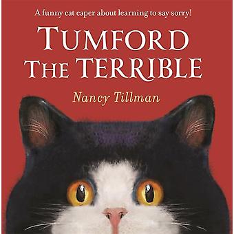 Tumford The Terrible A Funny Cat Caper About Learning To Say Sorry - Nancy Tillman