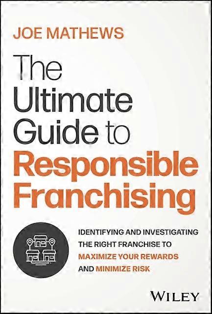 The Ultimate Guide To Responsible Franchising by Joe Mathews Hardback Book