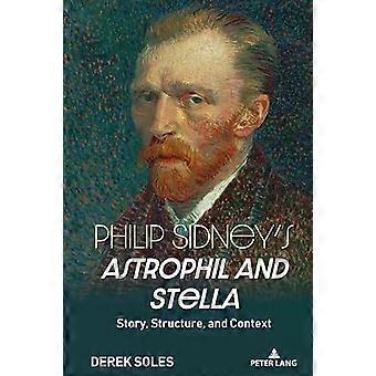 Structuur en context van het verhaal Astrophil and Stella van Philip Sidney - Derek Soles