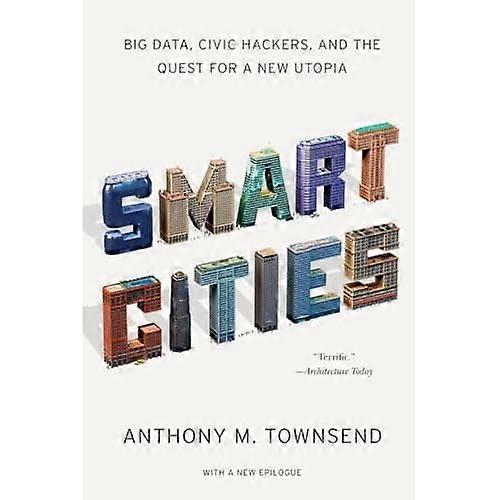 Smart Cities - Big Data, Civic Hackers, and the Quest for a New Utopia