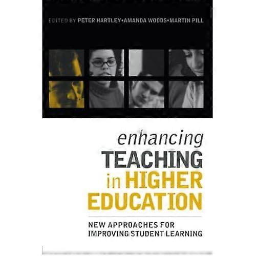 Enhancing Teaching in Higher Education: New Approaches to Improving Student Learning