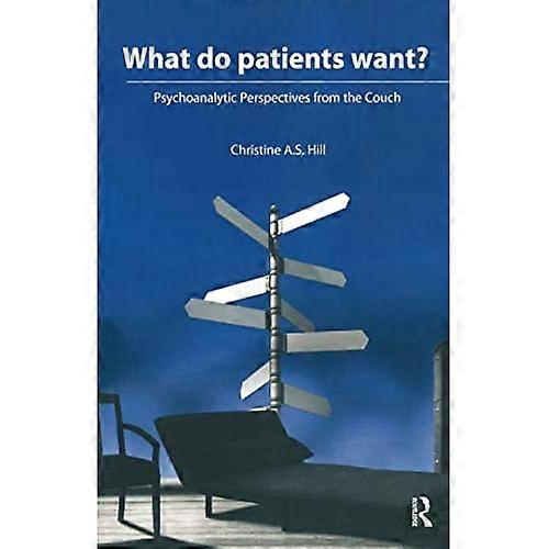 What Do Patients Want?: Psychoanalytic Perspectives from the Couch