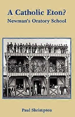 A Catholic Eton Newman's Oratory School