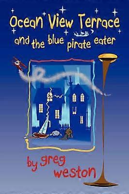 Ocean View Terrace and the Blue Pirate Eater