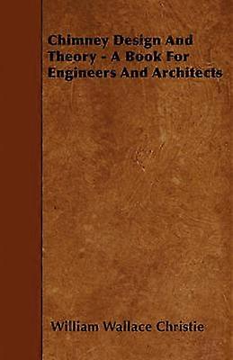 Chimney Design And Theory - A Book For Engineers And Architects