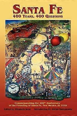 Santa Fe 400 Years 400 Questions