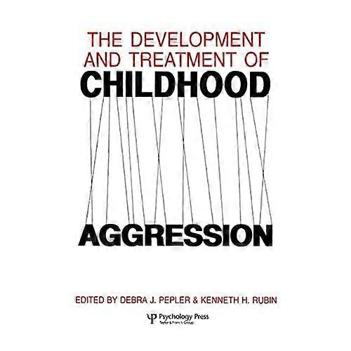 The Development and Treatment of Childhood Aggression