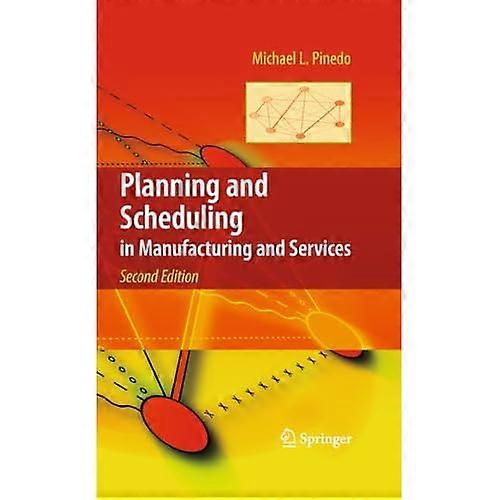 Planning and Scheduling in  Manufacturing and Services