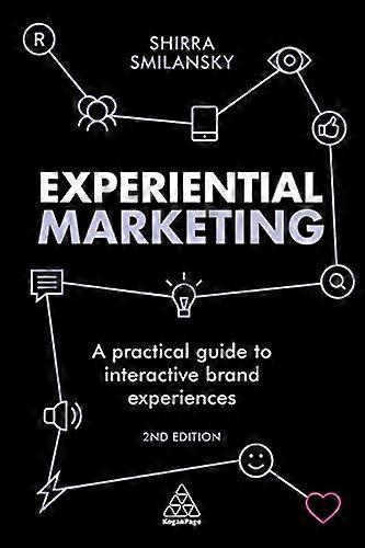 Experiential Marketing: A Practical Guide to Interactive Brand Experiences