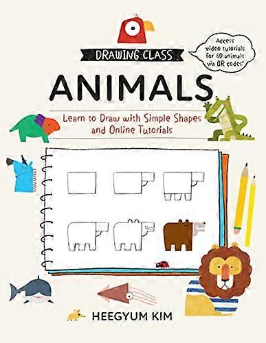 Drawing Class: Animals: Learn to Draw with Simple Shapes and Online Tutorials