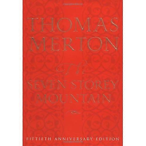 Seven Storey Mountain : Fiftieth-Anniversary Edition